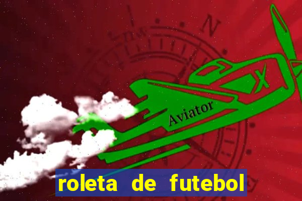 roleta de futebol carreira roleta de jogadores de futebol